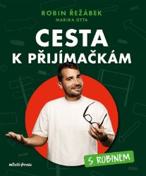 Cesta k přijímačkám s Robinem - Robin Řežábek,Marika Otta - Psychologie Cesta k přijímačkám s Robinem