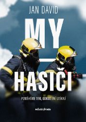 My, hasiči - Jan David - Spisovatelé My, hasiči