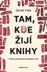 Tam, kde žijí knihy - Daniel Fiala - Umění a architektura Tam, kde žijí knihy