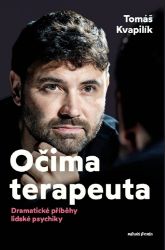 Očima terapeuta - Tomáš Kvapilík - Psychologie Očima terapeuta - Dramatické příběhy lidské psychiky
