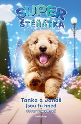 Superštěňátka: Tonka a Jonáš jsou tu hned - Detektivky pro děti Superštěňátka: Tonka a Jonáš jsou tu hned