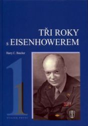 Tři roky s Eisenhowerem - I. - Harry C. Butcher - Biografie a autobiografie Tři roky s Eisenhowerem - I.