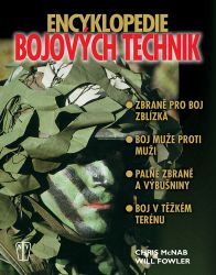 Encyklopedie bojových technik - Will Fowler,Chris McNab - Technika Encyklopedie bojových technik
