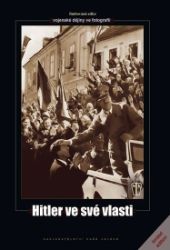 Hitler ve své vlasti - kolektiv autorů - Literatura faktu Hitler ve své vlasti