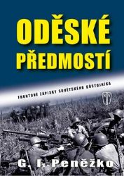 Oděské předmostí - Frontové zápisky sovětského důstojníka - Grigorij Ivanovič Peněžko - Druhá světová válka Oděské předmostí - Frontové zápisky sovětského důstojníka