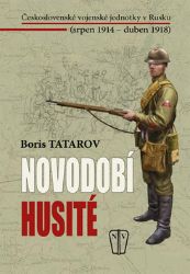 Novodobí husité - Československé vojenské jednotky v Rusku (srpen 1914 – duben 1918)