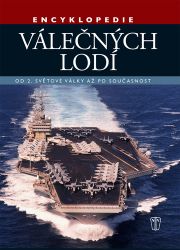 Encyklopedie válečných lodí – Od 2. světové války po současnost - Robert Jackson - Encyklopedie Encyklopedie válečných lodí – Od 2. světové války po současnost