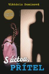 S úctou, přítel - Viktória Dominová - Thrillery S úctou, přítel