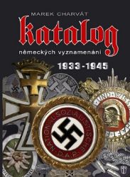 Katalog německých vyznamenání 1933-1945 Katalog německých vyznamenání 1933-1945