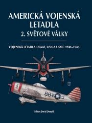 Americká vojenská letadla 2. světové války - David Donald - Druhá světová válka Americká vojenská letadla 2. světové války