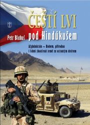 Čeští lvi pod Hindúkušem - Petr Blahuš - Naučná literatura Čeští lvi pod Hindúkušem