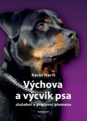 Výchova a výcvik psa - Služební a pracovní plemena Výchova a výcvik psa - Služební a pracovní plemena