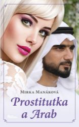Prostitutka a Arab - Mirka Manáková - Romány Prostitutka a Arab