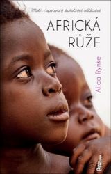 Africká růže - Alica Rynke - Romány Africká růže