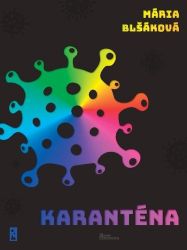 Karanténa - Mária Blšáková - Romány Karanténa