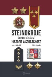 Stejnokroje Vězeňské služby České republiky, historie a současnost Stejnokroje Vězeňské služby České republiky, historie a současnost