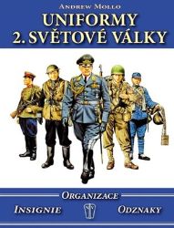 Uniformy 2. světové války - Organizace, insignie, odznaky Uniformy 2. světové války - Organizace, insignie, odznaky