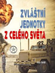 Zvláštní jednotky z celého světa - Milan Kovář - Literatura faktu Zvláštní jednotky z celého světa