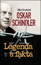Oskar Schindler - Legenda a fakta - Jitka Gruntová - Biografie a autobiografie Oskar Schindler - Legenda a fakta