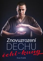 Znovuzrození dechu - čchi-kung Znovuzrození dechu - čchi-kung