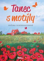Tanec s motýly - Ružena Scherhauferová - Romány Tanec s motýly