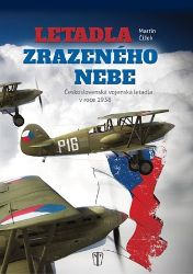 Letadla zrazeného nebe - Československá vojenská letadla v roce 1938 - Jiří Fidler,Martin Čížek - Válečné romány Letadla zrazeného nebe - Československá vojenská letadla v roce 1938