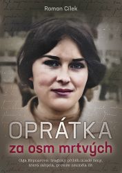 Oprátka za osm mrtvých - Roman Cílek - Historie a fakta Oprátka za osm mrtvých
