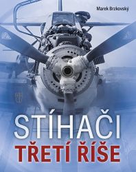 Stíhači třetí říše - Marek Brzkovský - Technika Stíhači třetí říše