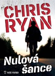 Nulová šance - Chris Ryan - Thrillery Nulová šance