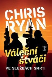 Váleční štváči - Chris Ryan - Literatura faktu Váleční štváči