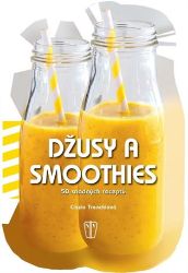 Džusy a smoothies - 50 snadných receptů - Cinzia Trenchi - Nápoje a koktejly Džusy a smoothies - 50 snadných receptů