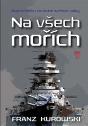 Na všech mořích - Boje křižníků za druhé světové války Na všech mořích - Boje křižníků za druhé světové války