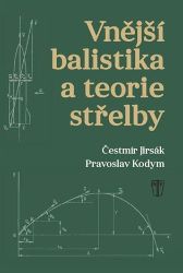 Vnější balistika a teorie střelby - Pravoslav Kodym,Čestmír Jirsák - Druhá světová válka Vnější balistika a teorie střelby