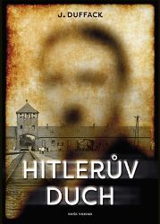 Hitlerův duch - J.J. Duffack - Literatura faktu Hitlerův duch
