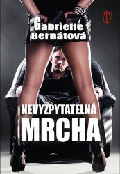 Nevyzpytatelná mrcha - Gabrielle Bernátová - Romány Nevyzpytatelná mrcha