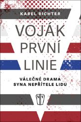 Voják první linie - Válečné drama syna nepřítele lidu - Karel Richter - Druhá světová válka Voják první linie - Válečné drama syna nepřítele lidu