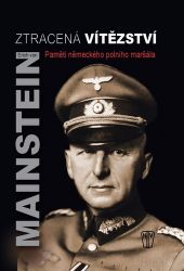 Ztracená vítězství - Paměti německého polního maršála - Erich von Manstein - Literatura faktu Ztracená vítězství