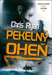 Pekelný oheň - Chris Ryan - Thrillery Pekelný oheň