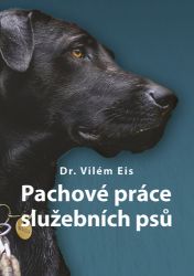 Pachové práce služebních psů - Vilém Eis - Psi Pachové práce služebních psů