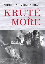 Kruté moře - Nicholas Monsarrat - Literatura faktu Kruté moře