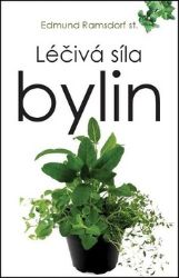 Léčivá síla bylin - Edmund Ramsdorf st. - Naučná literatura Léčivá síla bylin
