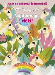Kam se schovali jednorožci? Kam se schovali jednorožci?