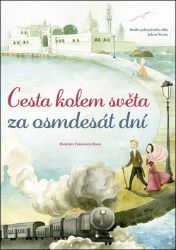 Cesta kolem světa za osmdesát dní - Jules Verne - Dobrodružné romány Cesta kolem světa za osmdesát dní
