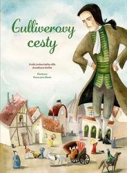 Gulliverovy cesty - Jonathan Swift - Pohádky pro děti Gulliverovy cesty