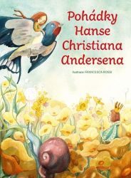 Pohádky Hanse Christiana Andersena - Hans Christian Andersen - Andersenovy pohádky Pohádky Hanse Christiana Andersena