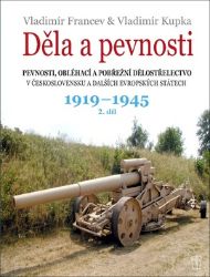 Děla a pevnosti 2. díl 1919-1945 Děla a pevnosti 2. díl 1919-1945