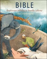 Bible - Ilustrované příběhy ze Starého zákona Bible - Ilustrované příběhy ze Starého zákona