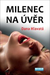 Milenec na úvěr - Dana Hlavatá - Romány Milenec na úvěr