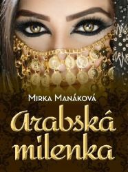 Arabská milenka - Mirka Manáková - Romány Arabská milenka