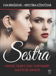 Sestra - Eva Hrašková,Kristína Ježovičová - Detektivky a napětí Sestra - Krvavé Šenky jsou tentokrát skutečně krvavé